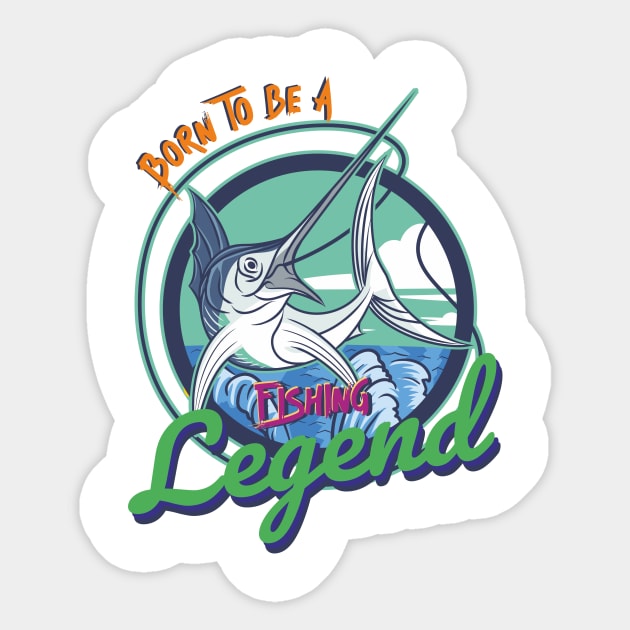 born to be a fishing legend Sticker by DOGGHEAD